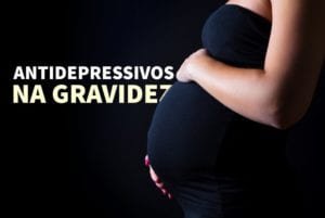 uso de antidepressivos na gravidez