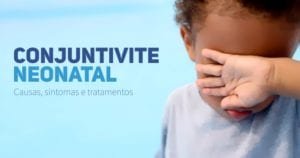 Conjuntivite neonatal - pediatria